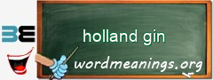 WordMeaning blackboard for holland gin